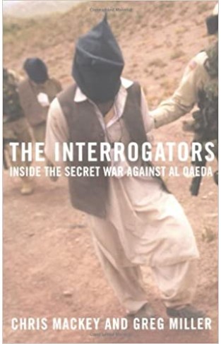 The Interrogators: Inside the Secret War Against Al Qaeda Hardcover